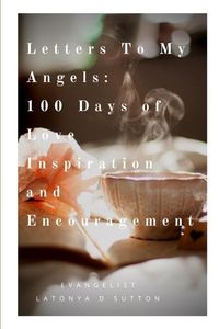 Produktbild: Letters to My Angels: 100 Days of Love, Inspiration, and Encouragement, Vol. 1&para;