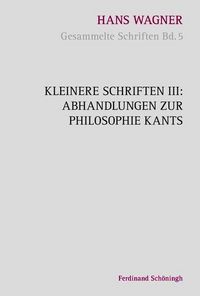 Produktbild: Kleinere Schriften III: Abhandlungen zur Philosophie Kants
