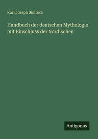 Produktbild: Handbuch der deutschen Mythologie mit Einschluss der Nordischen