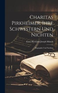 Produktbild: Charitas Pirkheimer, Ihre Schwestern und Nichten