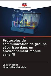 Produktbild: Protocoles de communication de groupe s&eacute;curis&eacute;e dans un environnement mobile sans fil