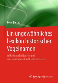 Produktbild: Ein ungew&ouml;hnliches Lexikon historischer Vogelnamen