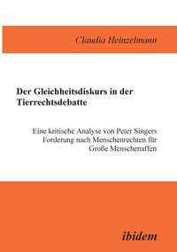 Produktbild: Heinzelmann, C: Gleichheitsdiskurs in der Tierrechtsdebatte.