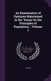 Produktbild: An Examination of Opinions Maintained in the "Essay On the Principles of Population,", Volume 1