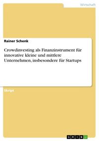 Produktbild: Crowdinvesting als Finanzinstrument f&uuml;r innovative kleine und mittlere Unternehmen, insbesondere f&uuml;r Startups
