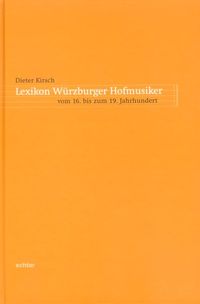 Produktbild: Lexikon W&uuml;rzburger Hofmusiker vom 16. bis zum 19. Jahrhundert