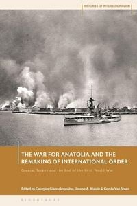 Produktbild: The War for Anatolia and the Remaking of International Order