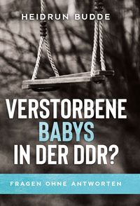 Produktbild: Verstorbene Babys in der DDR?