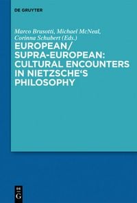 Produktbild: European/Supra-European: Cultural Encounters in Nietzsche&rsquo;s Philosophy