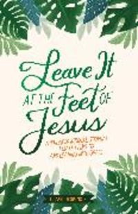 Produktbild: Leave It at the Feet of Jesus