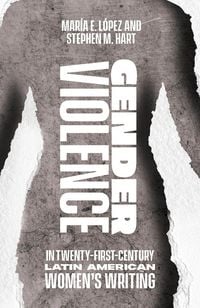 Produktbild: Gender Violence in Twenty-First-Century Latin American Women's Writing