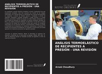 Produktbild: An&aacute;lisis Termoel&aacute;stico De Recipientes a Presi&oacute;n - Una Revisi&oacute;n
