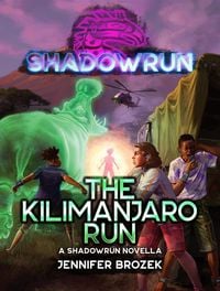 Produktbild: Shadowrun: The Kilimanjaro Run (Shadowrun Novella, #30)