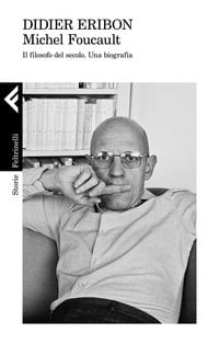 Produktbild: Michel Foucault. Il filosofo del secolo. Una biografia