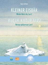 Produktbild: Kleiner Eisb&auml;r - Wohin f&auml;hrst du, Lars? (Deutsch-T&uuml;rkisch)
