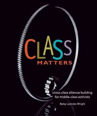 Produktbild: Class Matters: Cross-Class Alliance Building for Middle-Class Activists