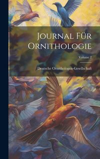 Produktbild: Journal F&uuml;r Ornithologie; Volume 2