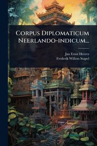 Produktbild: Corpus Diplomaticum Neerlando-indicum...