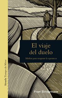 Produktbild: El viaje del duelo : meditar para recuperar la esperanza
