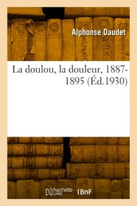 Produktbild: La doulou, la douleur, 1887-1895