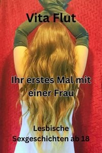 Produktbild: Ihr erstes Mal mit einer Frau - lesbische Sexgeschichten ab 18