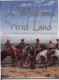 Produktbild: A Wild and Vivid Land: An Illustrated History of the South Texas Border