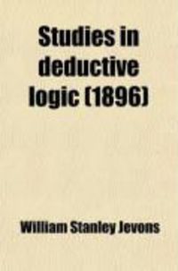 Produktbild: Studies in Deductive Logic (1896)