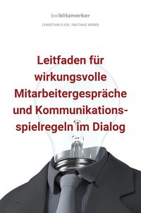 Produktbild: BwlBlitzmerker: Leitfaden f&uuml;r wirkungsvolle Mitarbeitergespr&auml;che und Kommunikationsspielregeln im Dialog