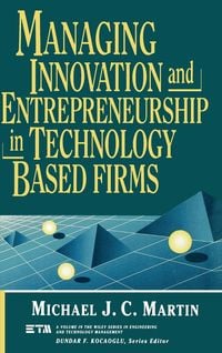 Produktbild: Managing Innovation and Entrepreneurship in Technology-Based Firms