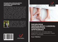 Produktbild: Socjologia Seksualno&iquest;ci Ludzkiej: Perspektywa Afryka&iquest;ska