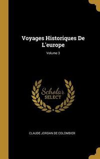 Produktbild: Voyages Historiques De L'europe; Volume 3