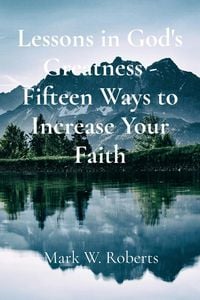 Produktbild: Lessons in God's Greatness - Fifteen Ways to Increase Your Faith