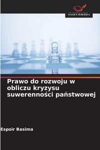 Produktbild: Prawo do rozwoju w obliczu kryzysu suwerenno&iquest;ci pa&iquest;stwowej