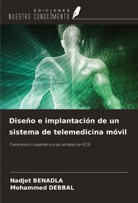 Produktbild: Dise&ntilde;o e implantaci&oacute;n de un sistema de telemedicina m&oacute;vil