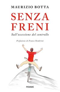 Produktbild: Senza freni. Sull'ossessione del controllo