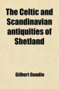Produktbild: The Celtic and Scandinavian Antiquities of Shetland