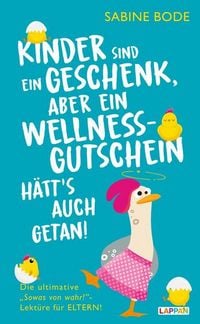 Produktbild: Kinder sind ein Geschenk ... aber ein Wellness-Gutschein h&auml;tt's auch getan