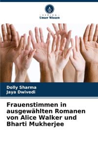 Produktbild: Frauenstimmen in ausgew&auml;hlten Romanen von Alice Walker und Bharti Mukherjee