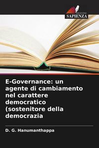 Produktbild: E-Governance: un agente di cambiamento nel carattere democratico (sostenitore della democrazia