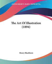 Produktbild: The Art Of Illustration (1894)