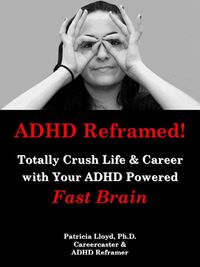 Produktbild: ADHD Reframed! Totally Crush Life & Career with Your ADHD Powered Fast Brain
