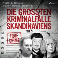 Produktbild: Die gr&ouml;&szlig;ten Kriminalf&auml;lle Skandinaviens - Teil 3