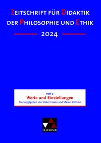 Produktbild: Zeitschrift f&uuml;r Didaktik der Philosophie und Ethik (ZDPE) / ZDPE Ausgabe 02/2024