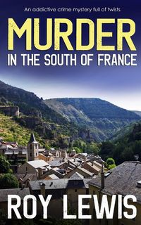 Produktbild: MURDER IN THE SOUTH OF FRANCE an addictive crime mystery full of twists