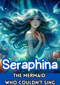 Produktbild: Seraphina The Mermaid Who Couldn't Sing