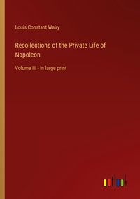 Produktbild: Recollections of the Private Life of Napoleon