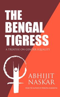 Produktbild: The Bengal Tigress: A Treatise on Gender Equality (Humanism Series)