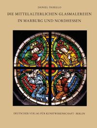 Bild vom Artikel Corpus Vitrearum medii Aevi Deutschland / Die mittelalterlichen Glasmalerein in Marburg und Nordhessen vom Autor Daniel Parello