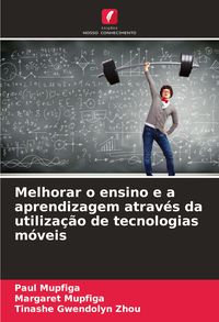 Produktbild: Melhorar o ensino e a aprendizagem atrav&eacute;s da utiliza&ccedil;&atilde;o de tecnologias m&oacute;veis
