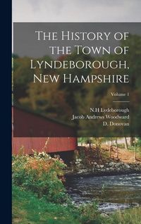 Produktbild: The History of the Town of Lyndeborough, New Hampshire; Volume 1